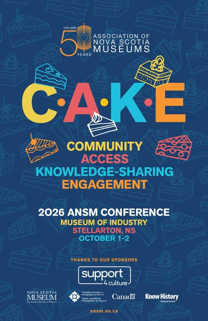 ANSM 50th anniversary conference poster. The acronym C.A.K.E. is shown in big letters and stands for Community, Access, Knowledge-Sharing, Engagement. Text underneath says "2026 ANSM Conference, Museum of Industry, Stellarton NS, Ocotber 1-2"